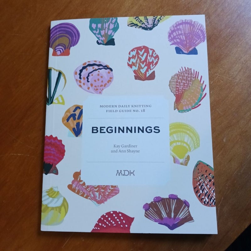 Modern Daily Knitting Field Guide No. 18: Beginnings