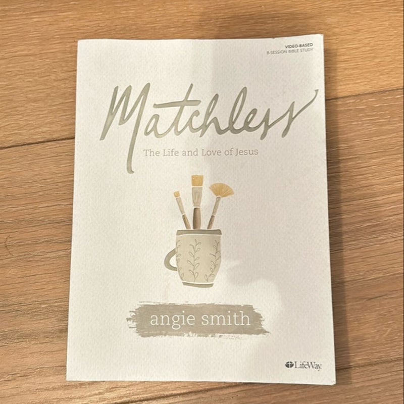 Matchless - Bible Study Book