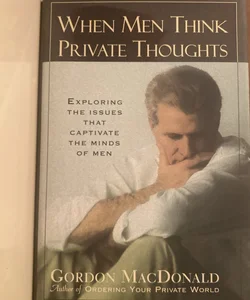 When Men Think Private Thoughts