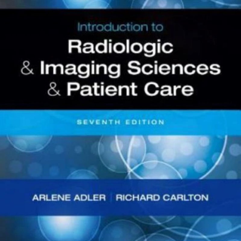 Introduction to Radiologic and Imaging Sciences and Patient Care