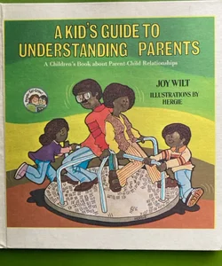 A Kid’s Guide to Understanding Parents