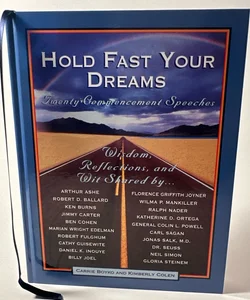 Hold Fast Your Dreams : Twenty Commencement Speeches by Kimberly Colen and Boyko