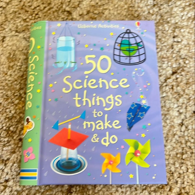 50 Science Things to Make and Do