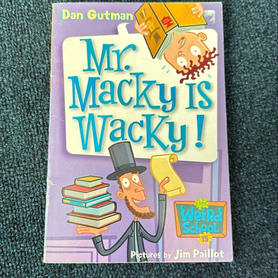 My Weird School #15: Mr. Macky Is Wacky!