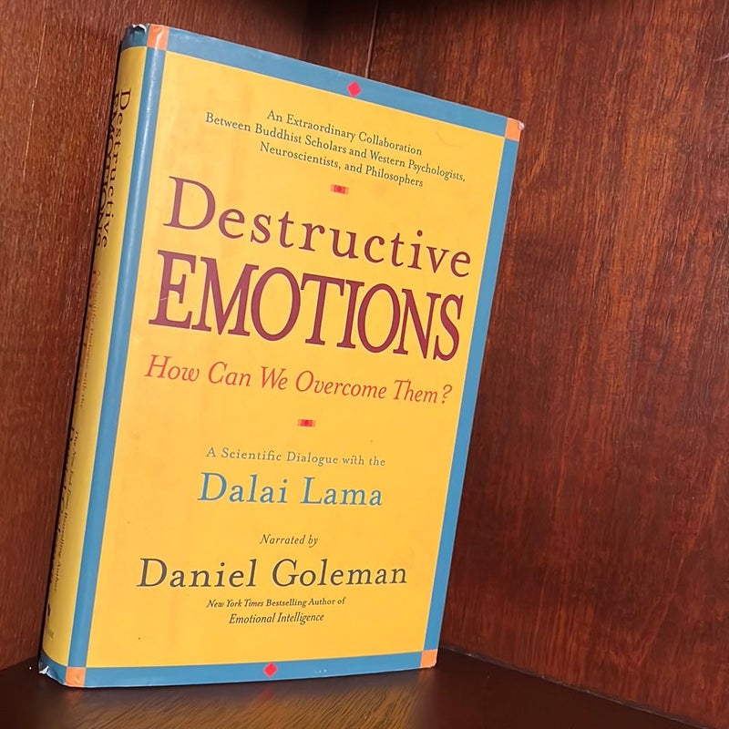 Destructive Emotions - How Can We Overcome Them?