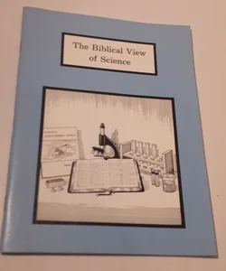 The Biblical View of Science