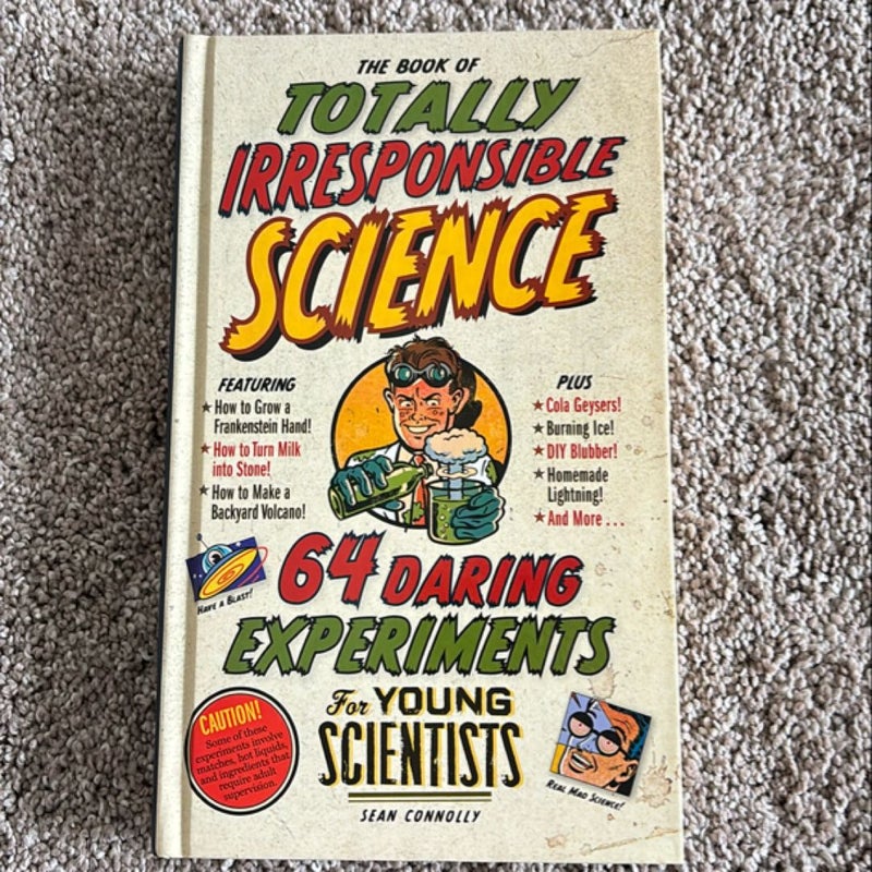 The Book of Totally Irresponsible Science