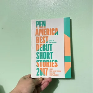 PEN America Best Debut Short Stories 2017