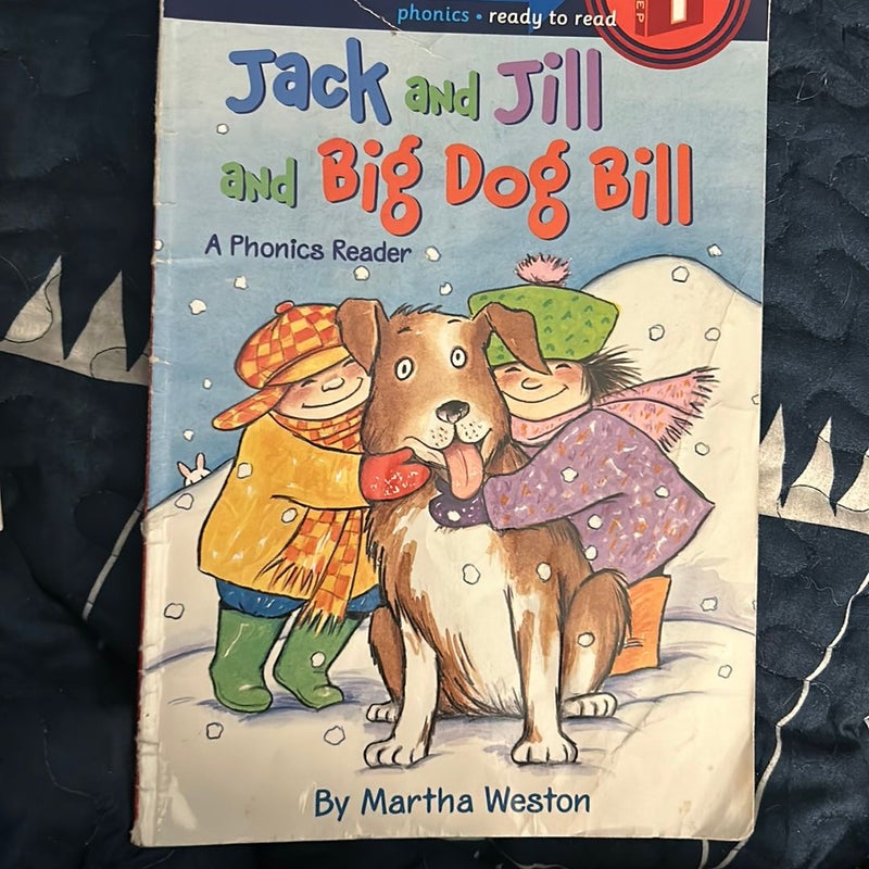 Jack and Jill and Big Dog Bill: a Phonics Reader