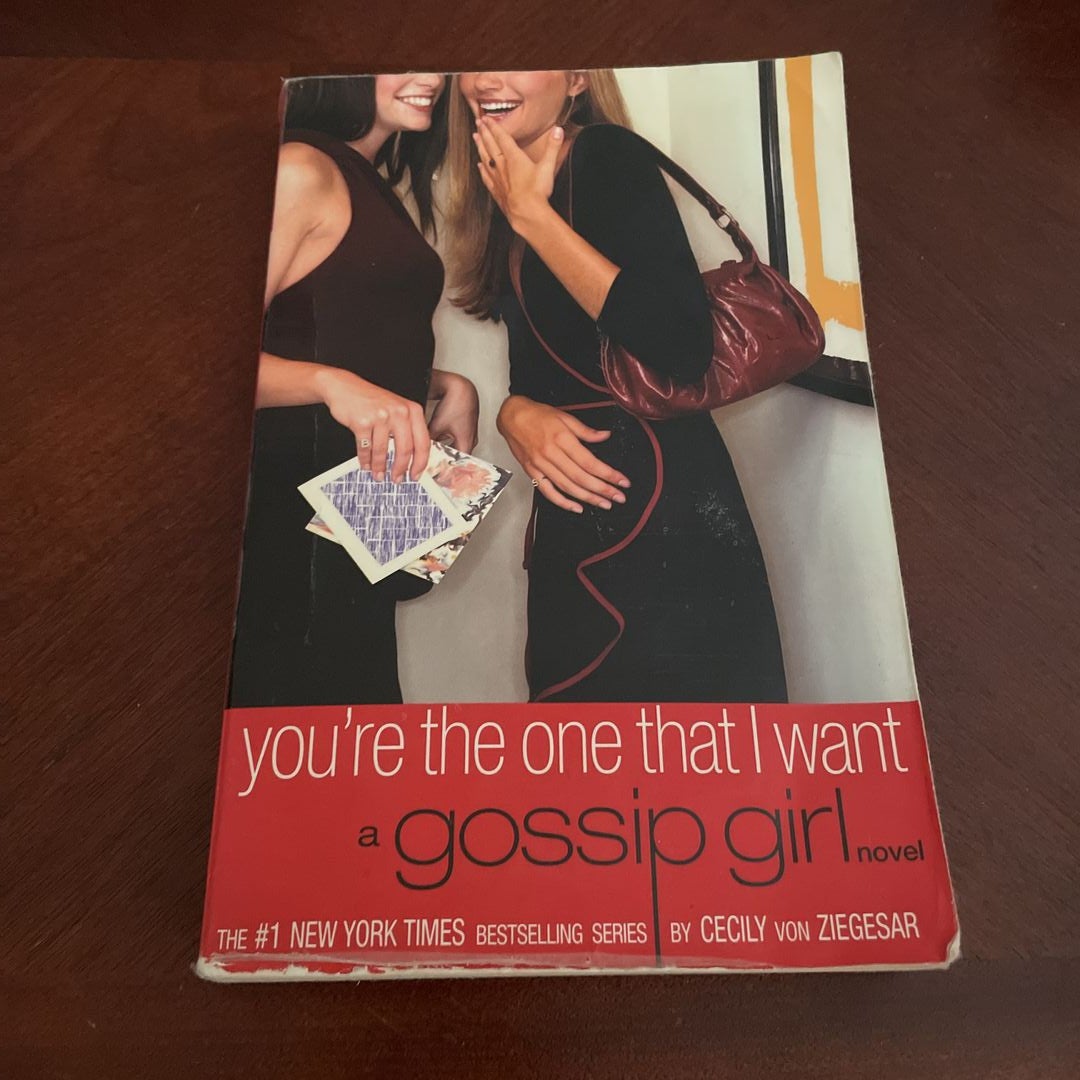 Gossip Girl: You're the One That I Want by Cecily von Ziegesar