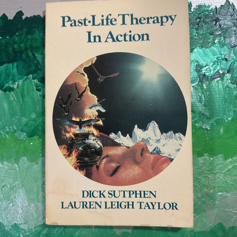 Past-Life Therapy In Action