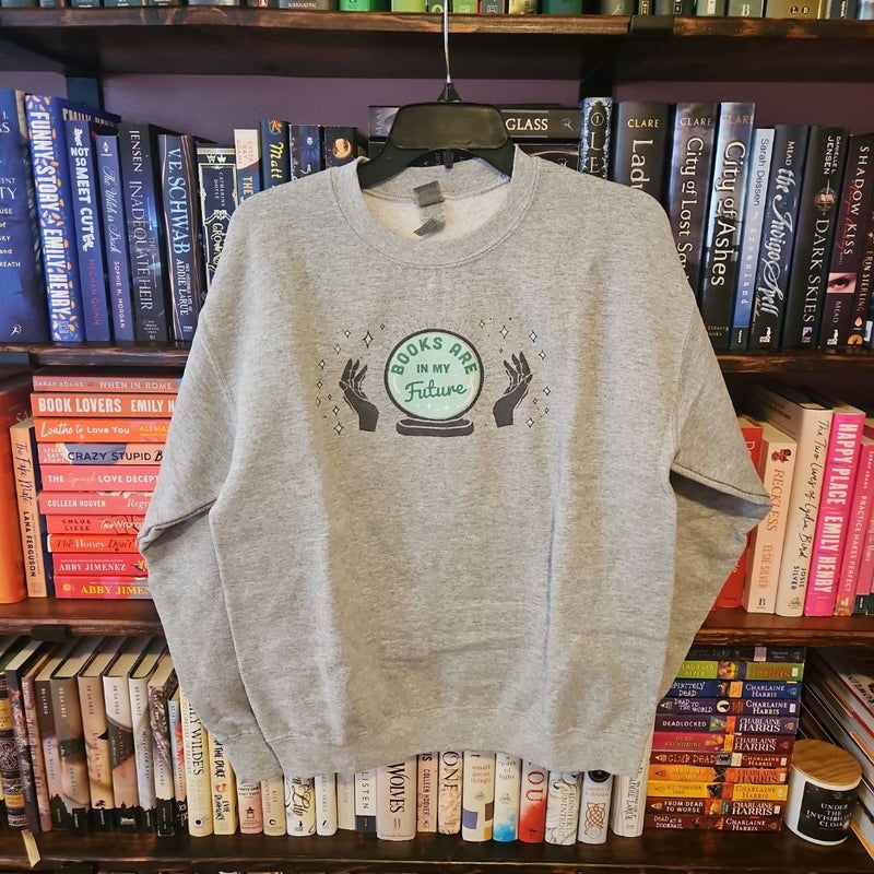 Books Are In My Future Sweatshirt