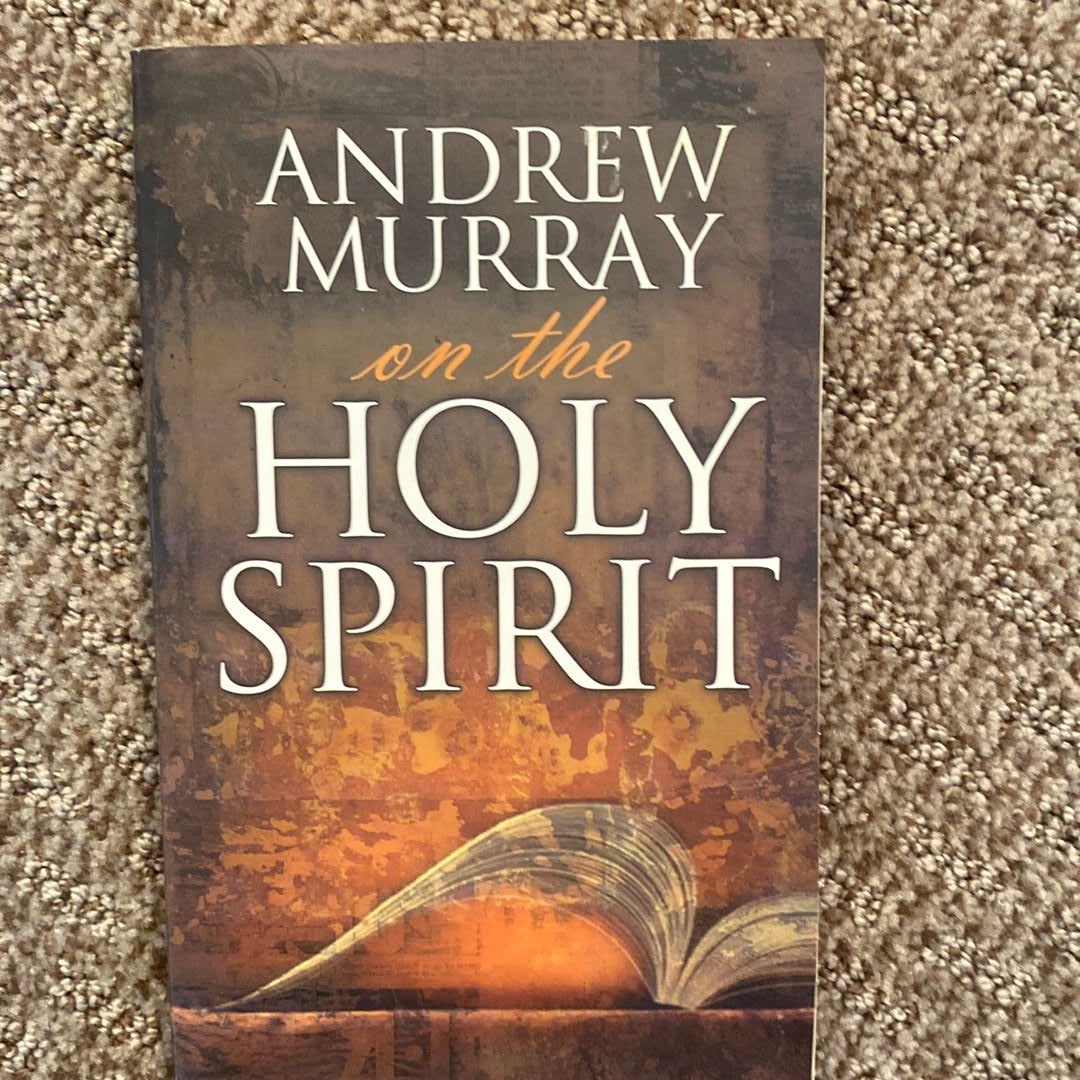 Andrew Murray on the Holy Spirit