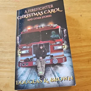 A Firefighter Christmas Carol