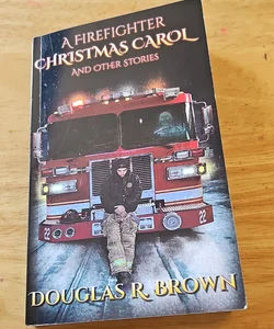 A Firefighter Christmas Carol