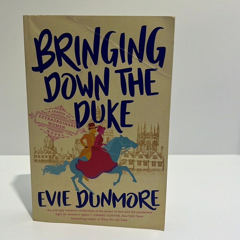 Bringing Down  the Duke (A League of Extraordinary, Book 1) 