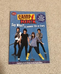 Camp Rock Say What? a Jammin' Fill-In Story