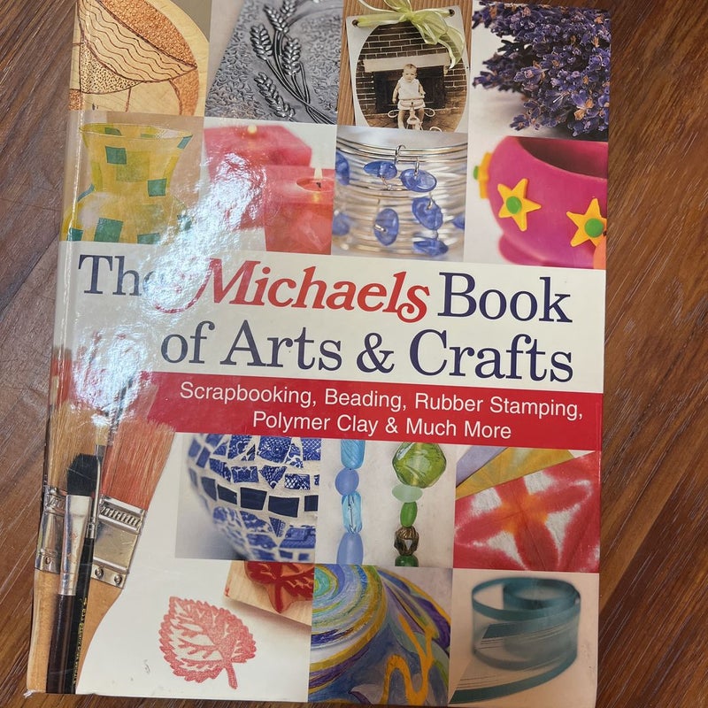The Michaels book of Art & Crafts by Lark books, Hardcover