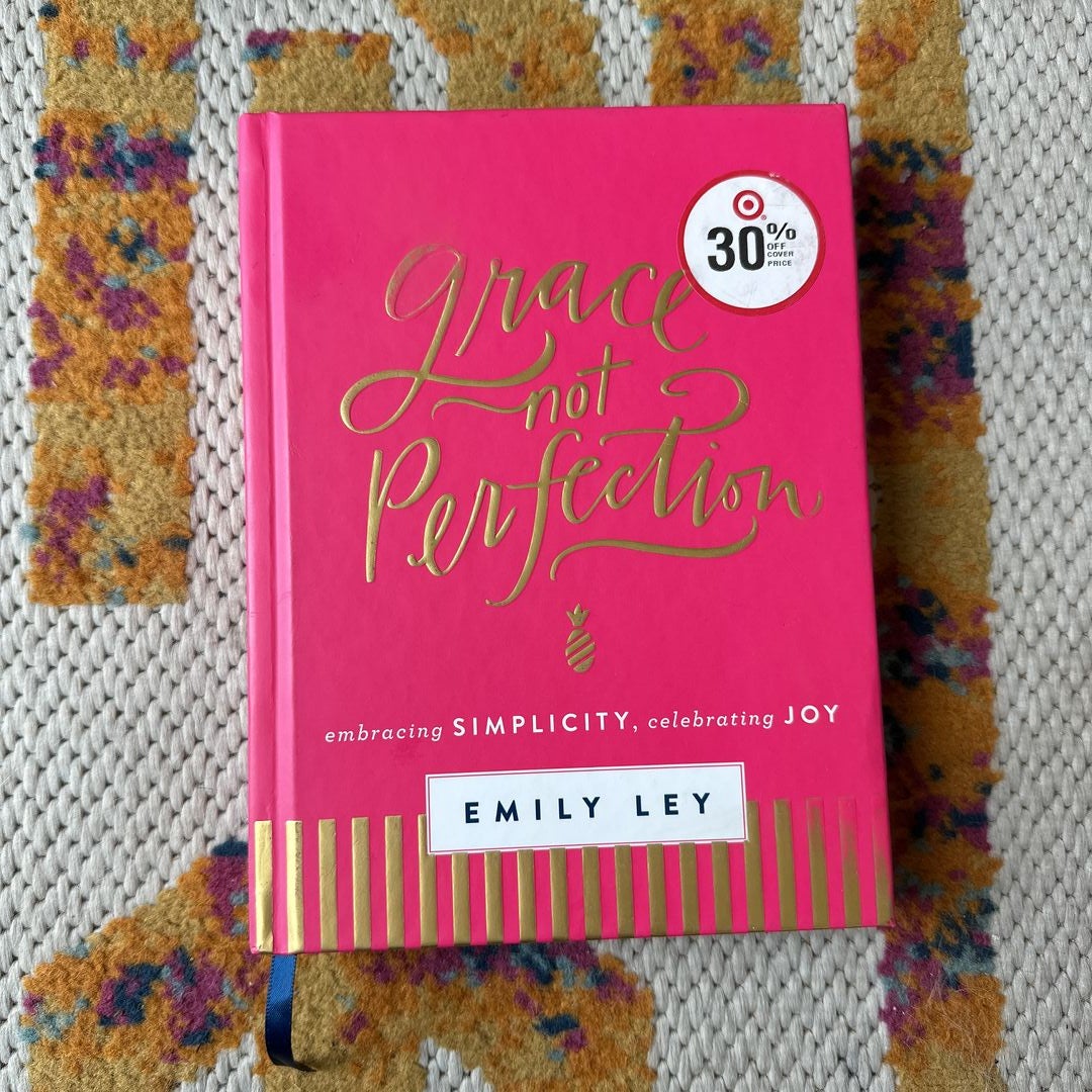 Grace, Not Perfection by Emily Ley, Hardcover