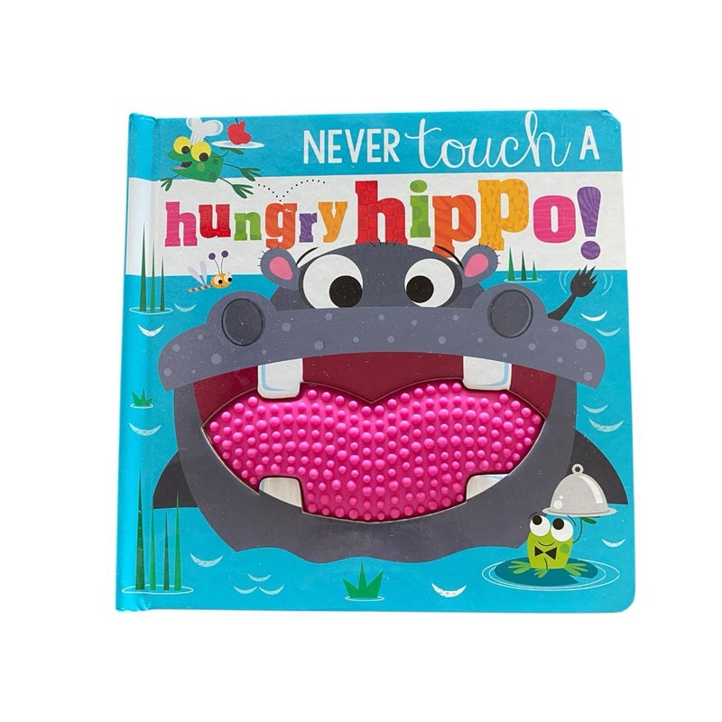 Never Touch a Hungry Hippo!