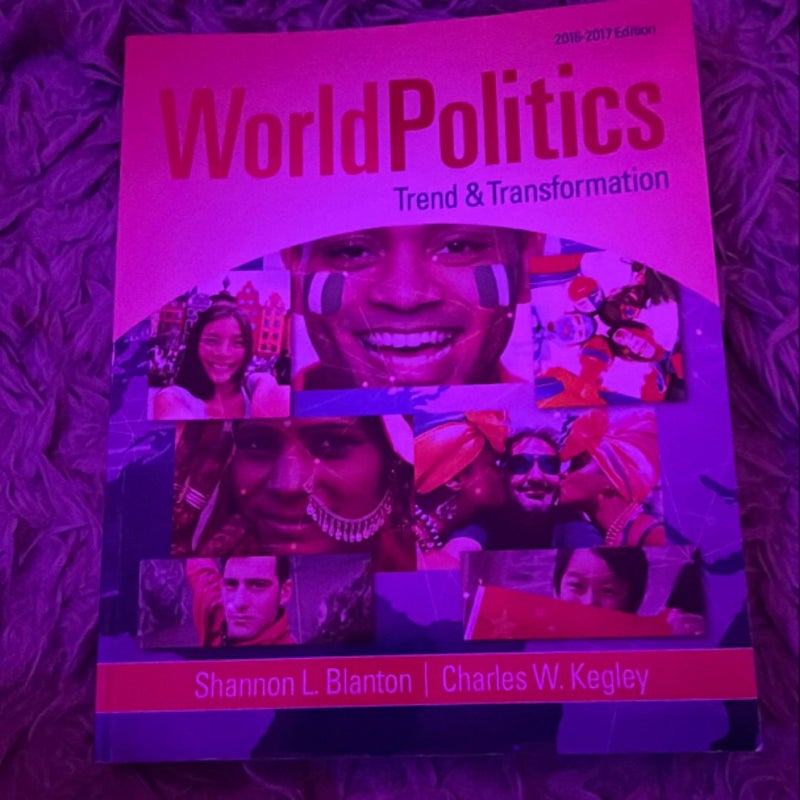 World Politics: Trend and Transformation, 2016 - 2017