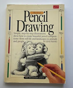 Art of Pencil Drawing, Simple Step By Step Illustrations Show How to Create Beautiful Pencil Compositions from Still Life & Landscapes to Animals & People
