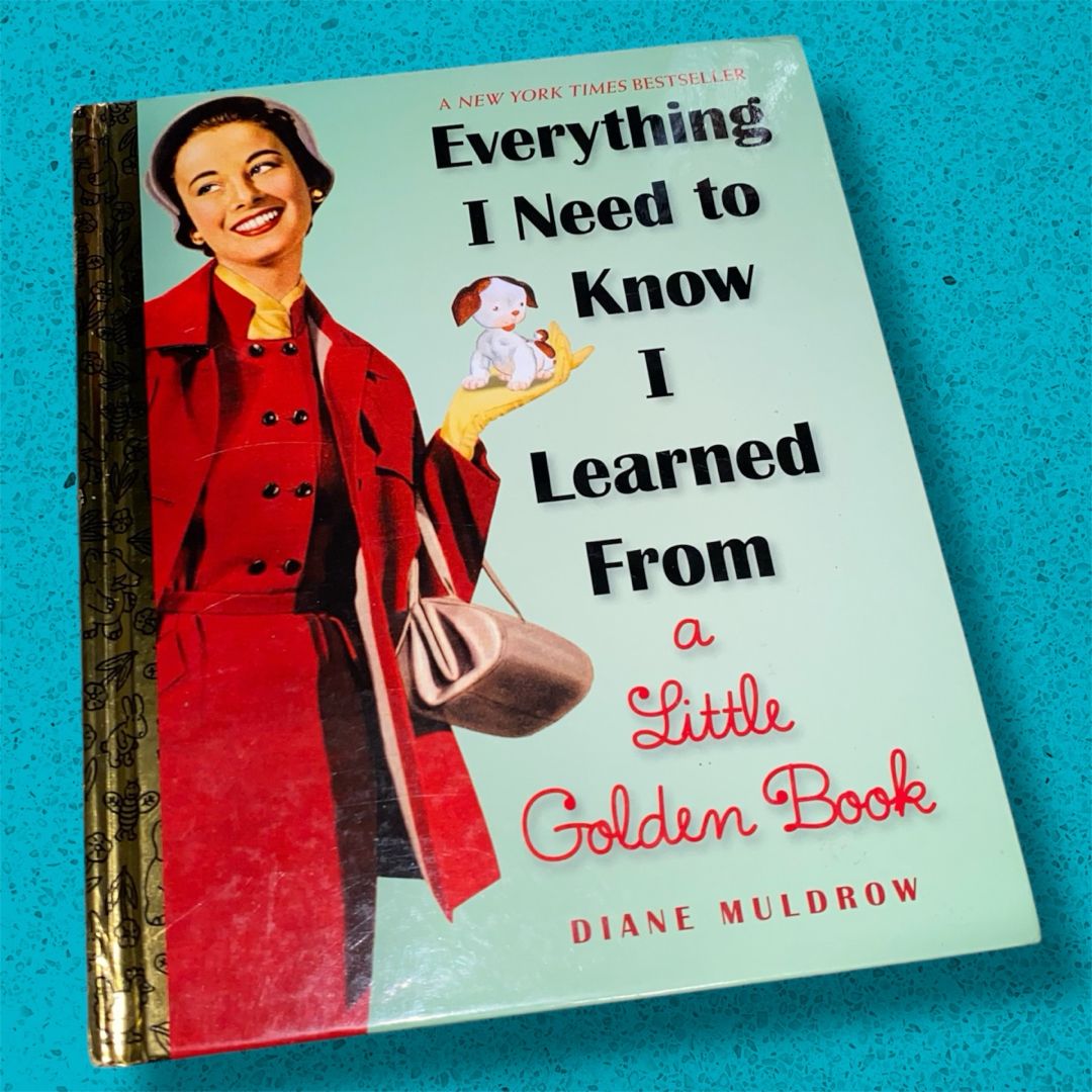 Everything I Need to Know I Learned from a Little Golden Book