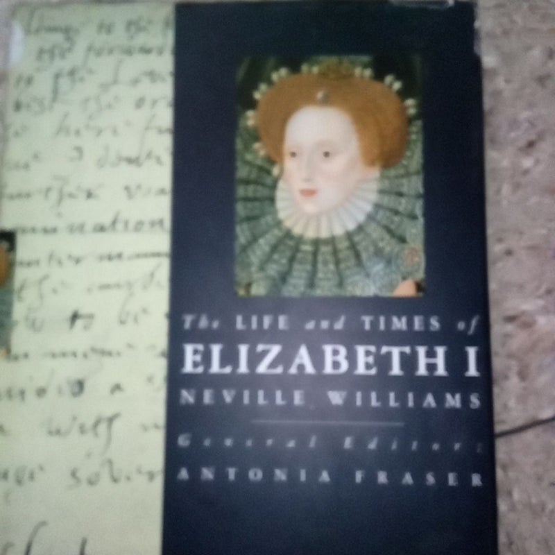 The Life and Times of Elizabeth I 