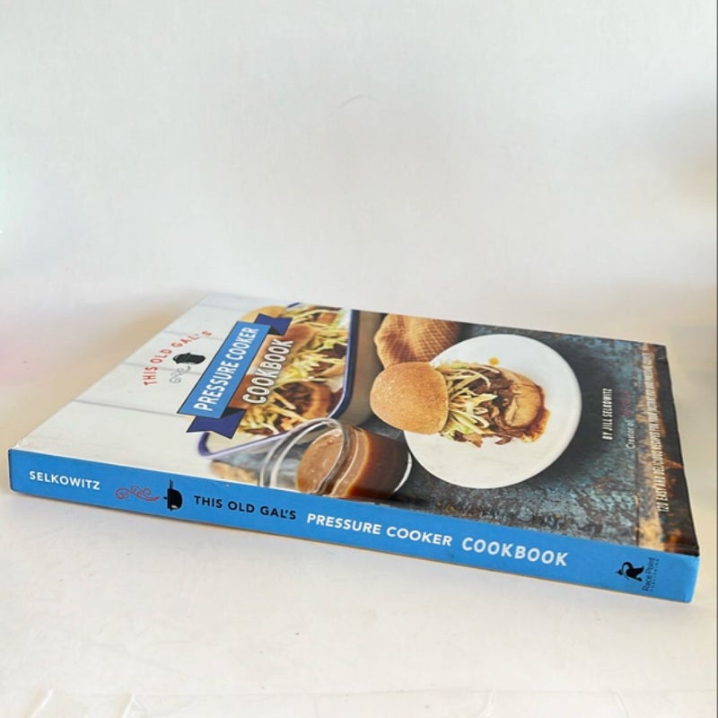 This Old Gal’s Pressure Cooker Cookbook