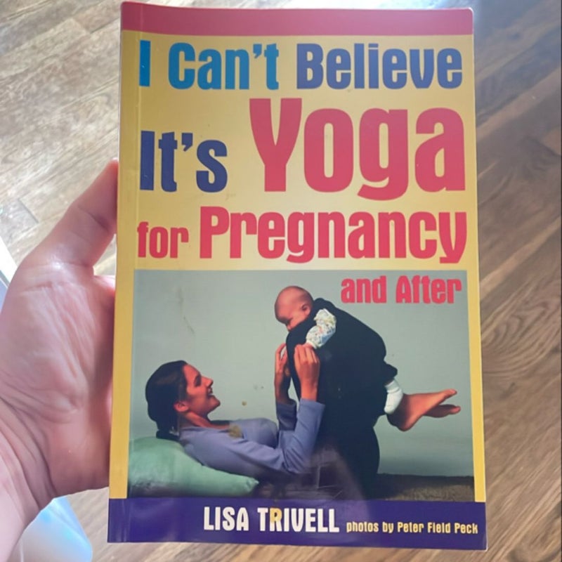I Can't Believe It's Yoga for Pregnancy and After