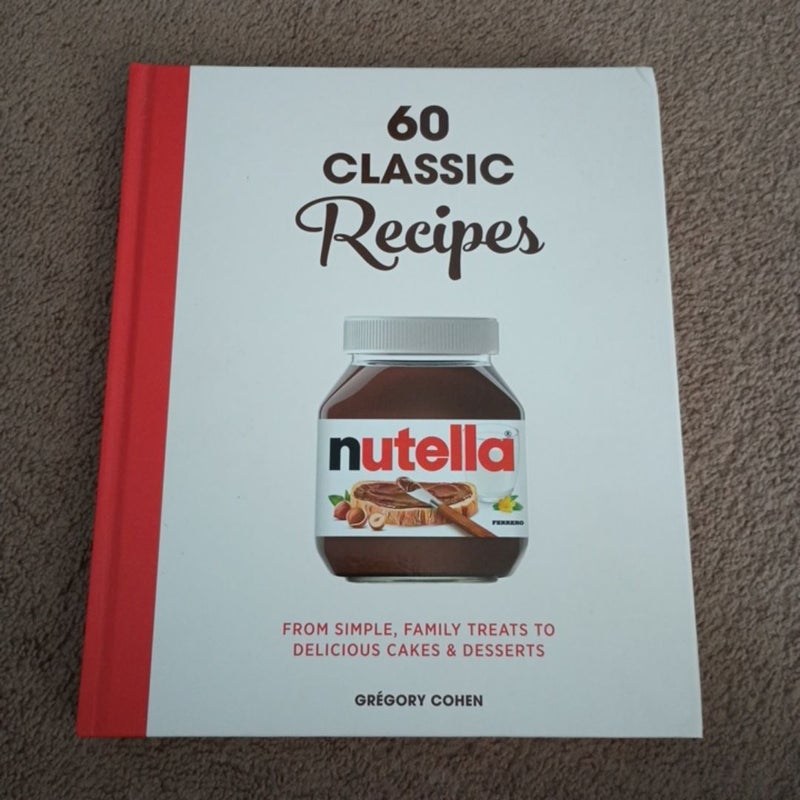 Nutella: 60 Classic Recipes