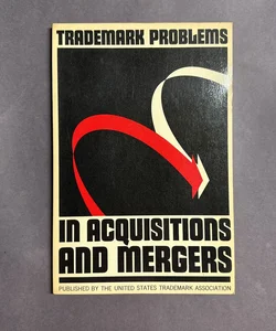 Trademark Problens in Aquisitions and Mergers