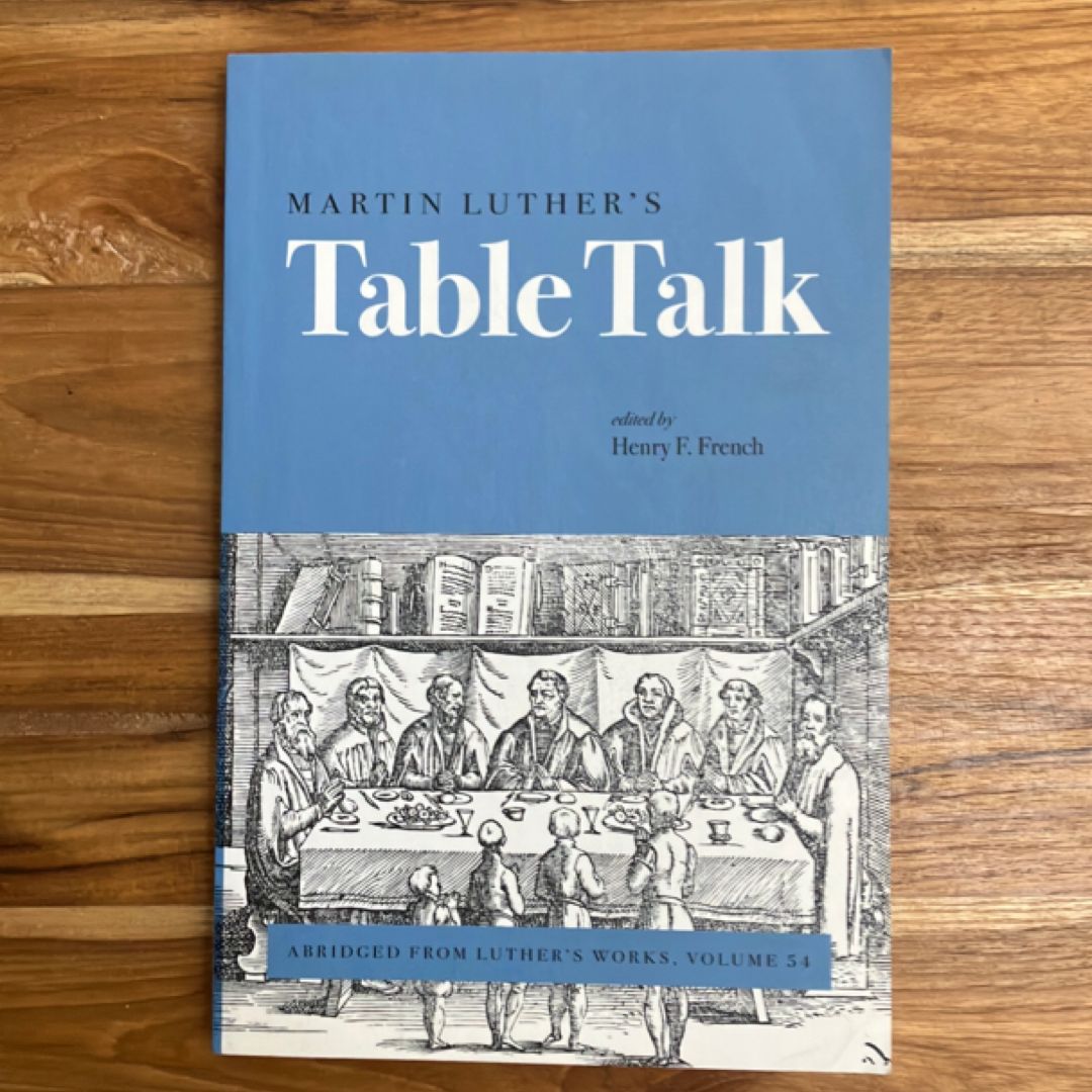 Martin Luthers Table Talk