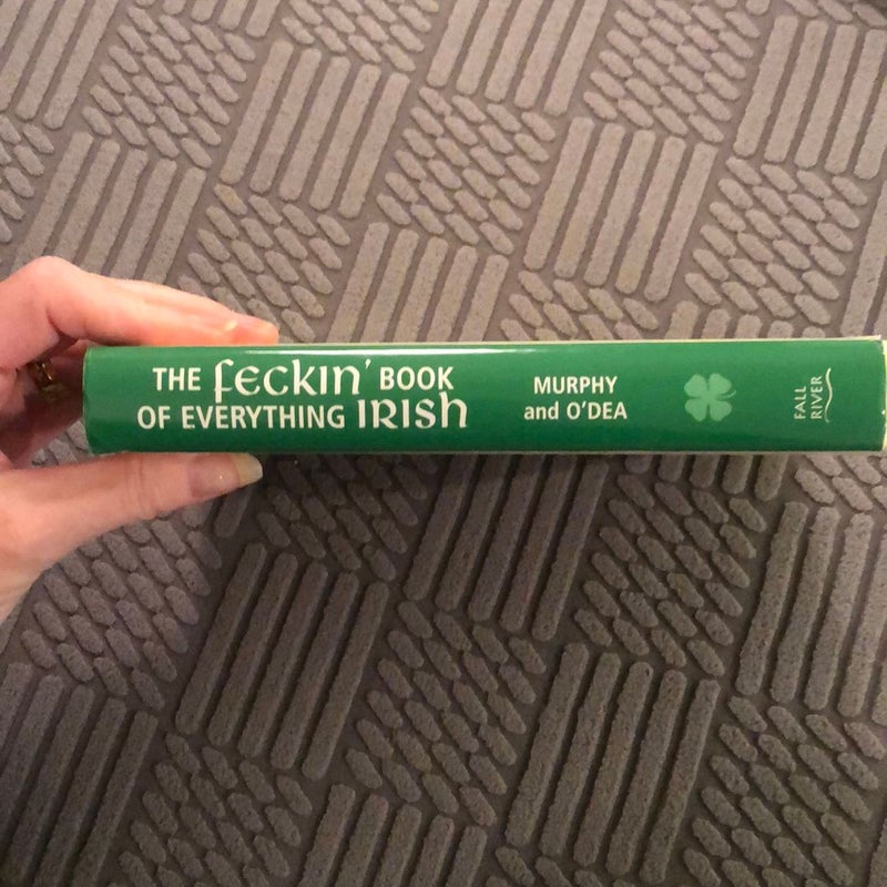 The Feckin' Book of Everything Irish