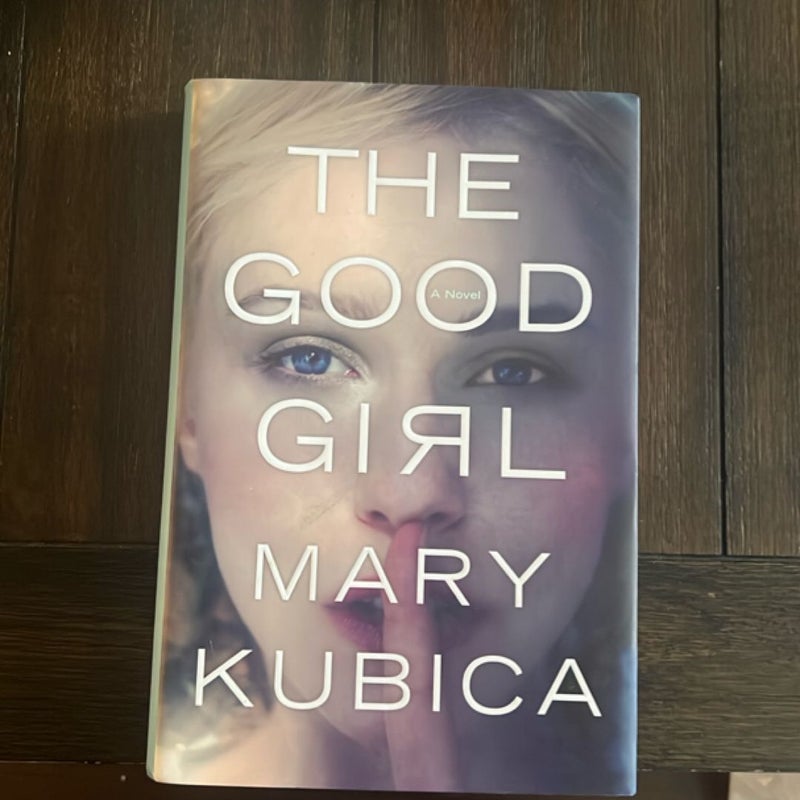 The Good Girl - 2014 First Printing - First Edition