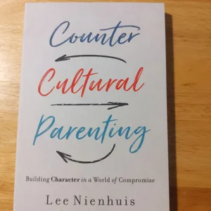Countercultural Parenting