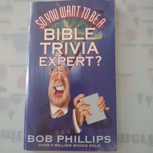 So You Want to Be a Bible Trivia Expert?