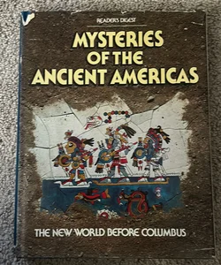 Mysteries of the Ancient Americas