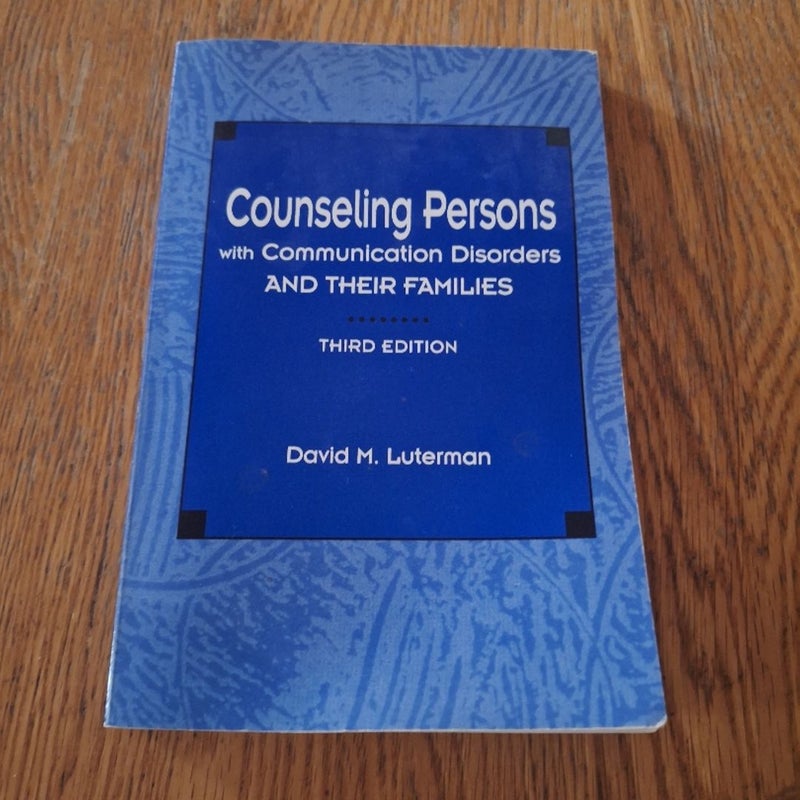 Counseling Persons with Communication Disorders and Their Families, 3rd Edition
