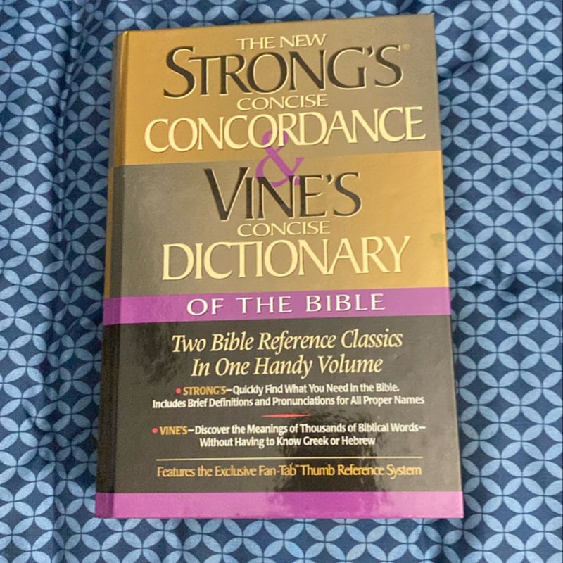 Strong's Concise Concordance and Vine's Concise Dictionary of the Bible