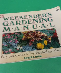 The Weekender's Gardening Manual