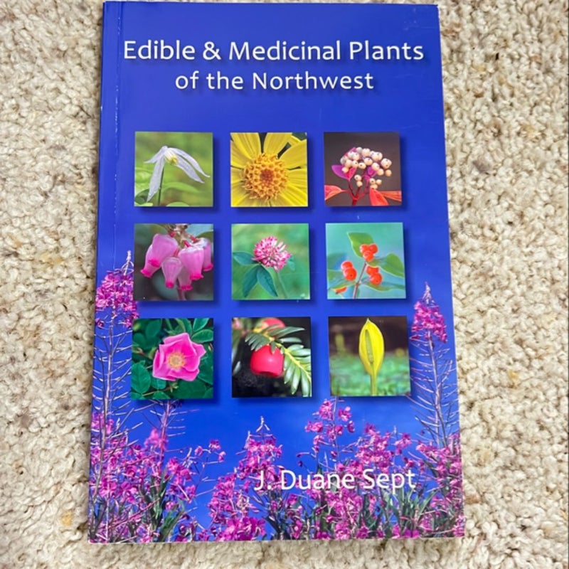 Edible and Medicinal Plans of the Northwest