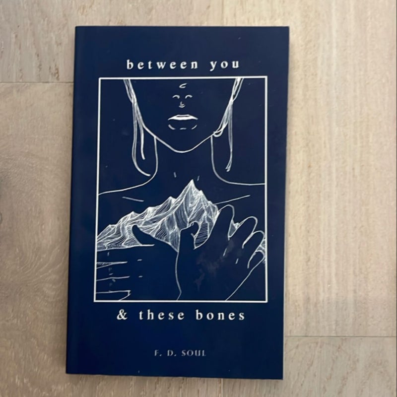 Between You & These Bones