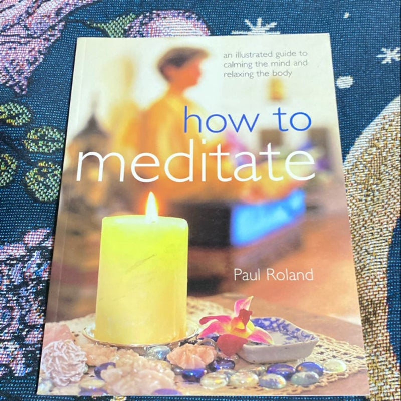 How to Meditate