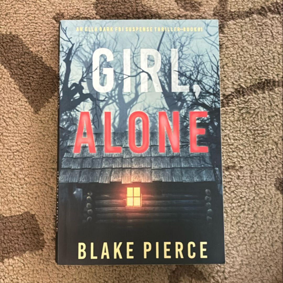 Girl, Alone (an Ella Dark FBI Suspense Thriller-Book 1)