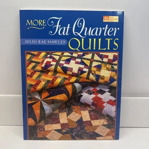 More Fat Quarter Quilts