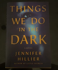 Things We Do in the Dark