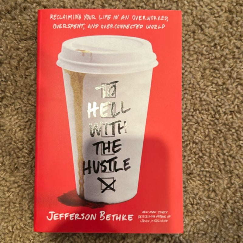 To Hell with the Hustle