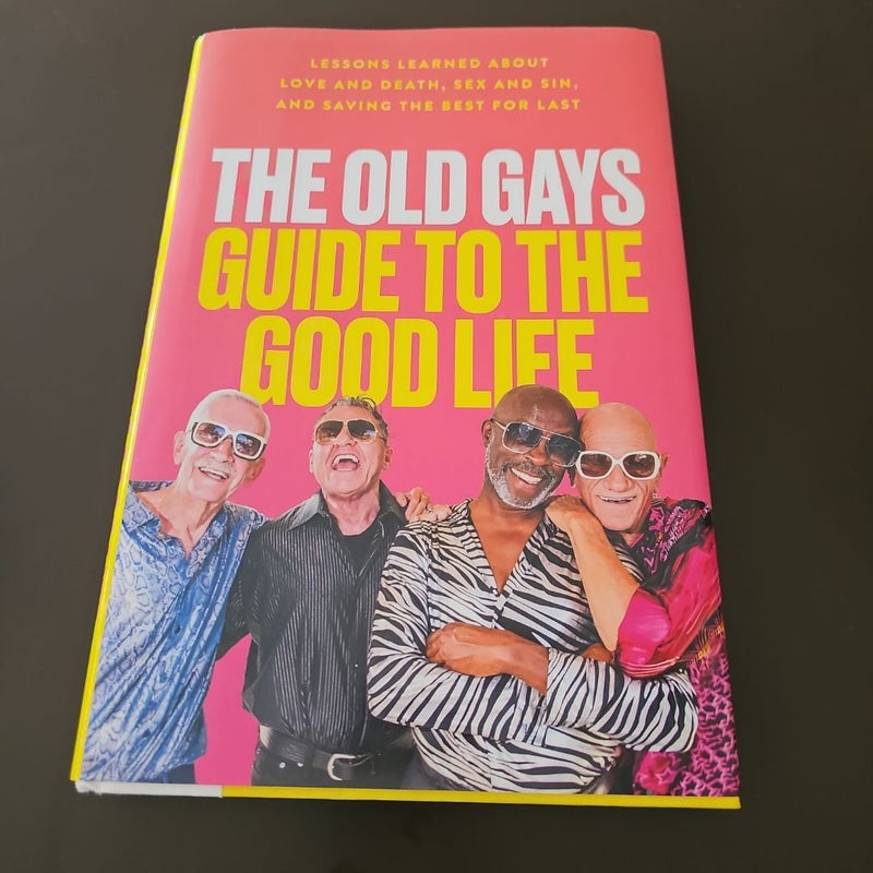 The Old Gays Guide to the Good Life