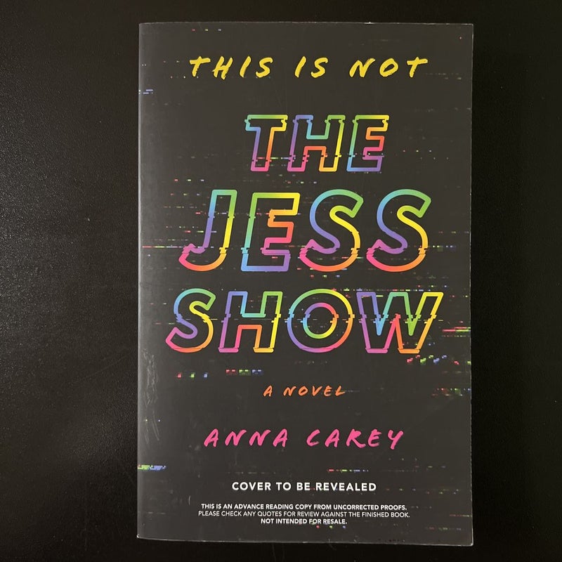 This Is Not the Jess Show (Advance Reading Copy From Uncorrected Proofs)